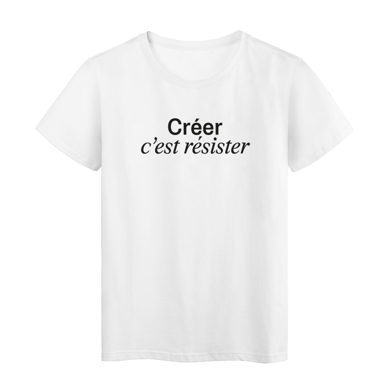 T-Shirt imprimé humour citation Créer c'est résister