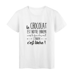 T-Shirt imprimé humour citation Le chocolat est notre ennemi mais fuir devant l'ennemie c'est lâche