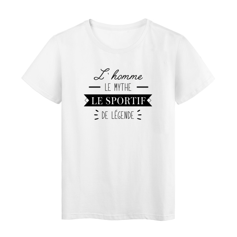 T-Shirt imprimé humour citation L'homme mythe le sportif la légende