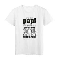T-Shirt imprimé humour citation Je suis appelé papi car je suis trop cool pour être appelé grand père