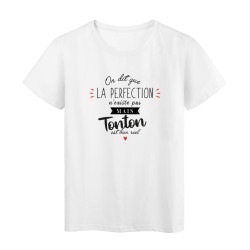 T-Shirt imprimé humour citation On dit que la perfection n'existe pas mais tonton est bien reel