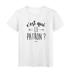 T-Shirt imprimé humour citation C'est qui le patron?