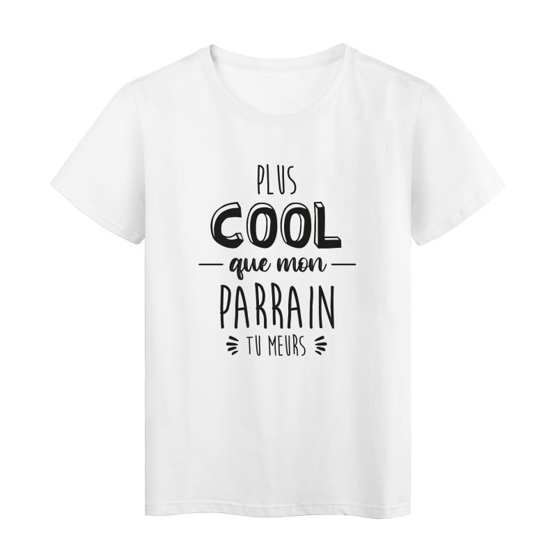 T-Shirt imprimé humour citation Plus cool que mon parrain tu meurs