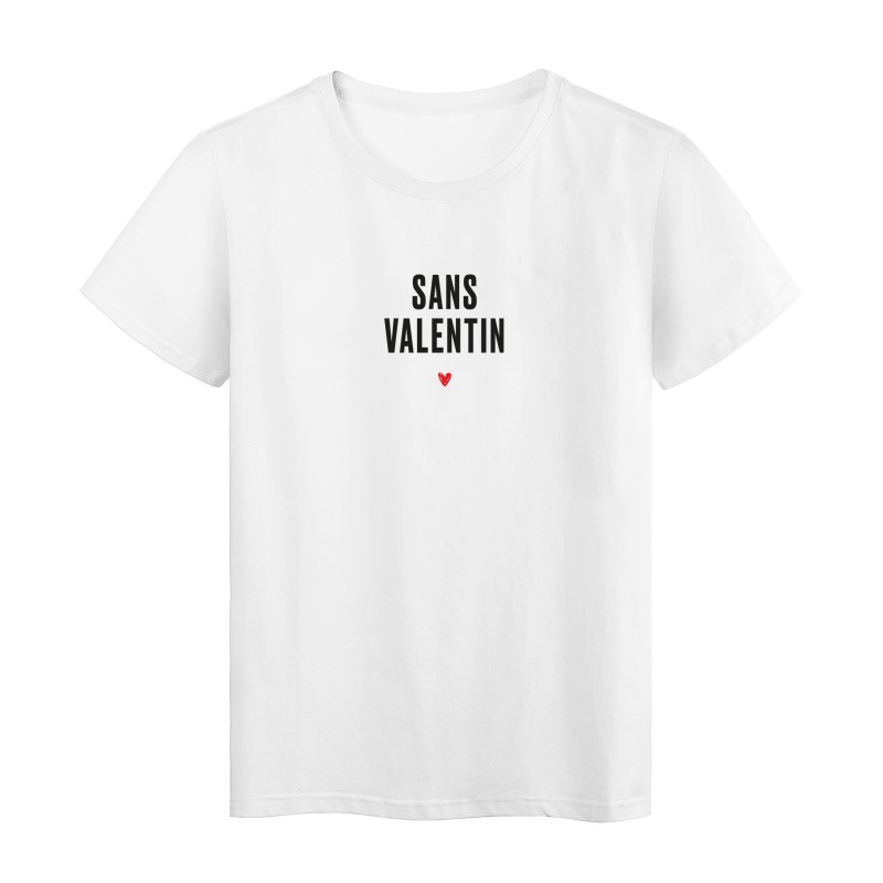 T-Shirt imprimé humour citation Sans valentin