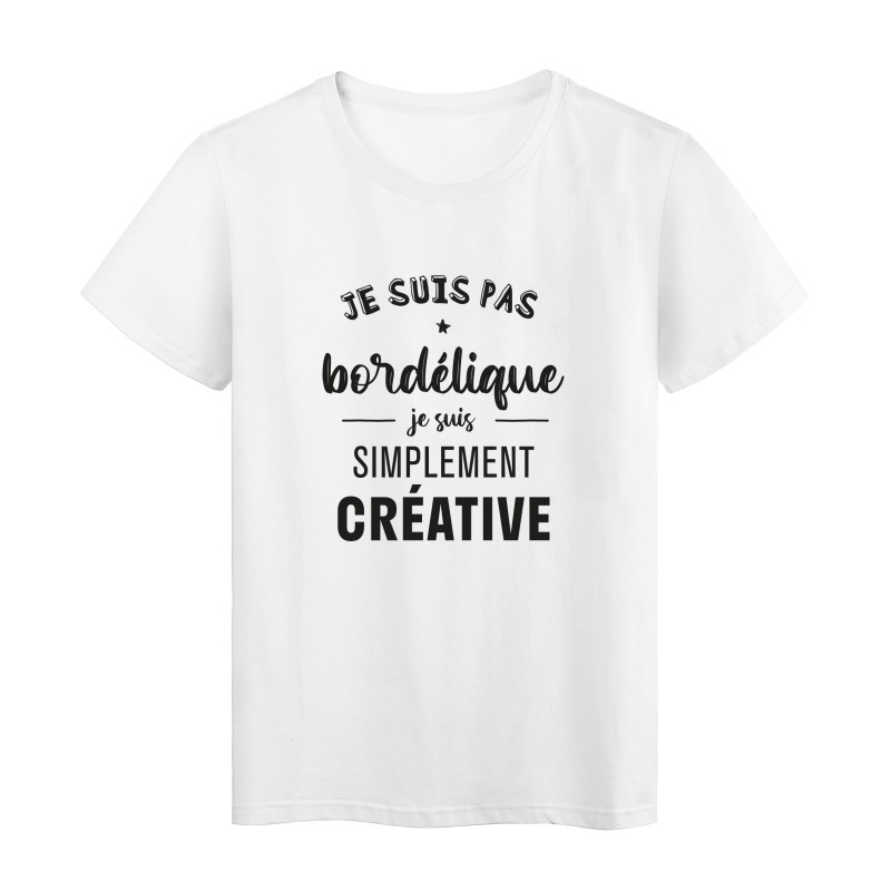 T-Shirt imprimé humour citation Je ne suis pas bordélique je suis simplement créative