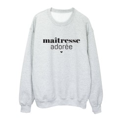 Sweat shirt imprimé citation humour Maîtresse adorée