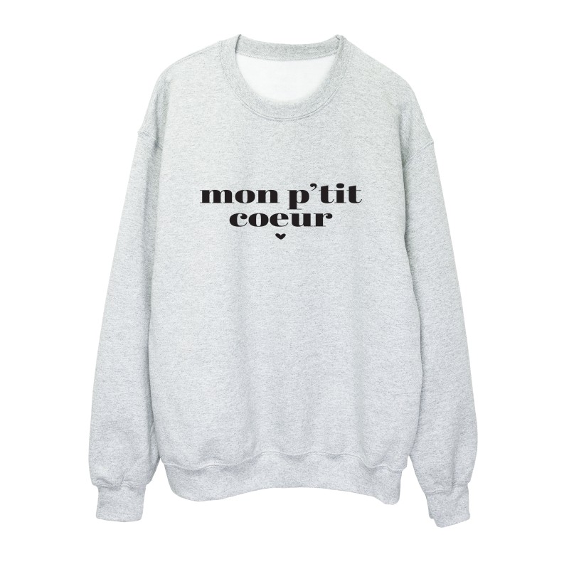 Sweat shirt imprimé citation humour Mon p'tit coeur