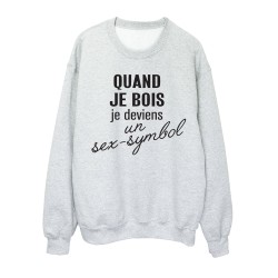 Sweat shirt imprimé citation humour Quand je bois je deviens un sex symbol