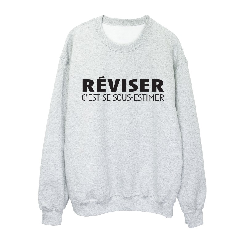 Sweat shirt imprimé citation humour Réviser c'est se sous estimer