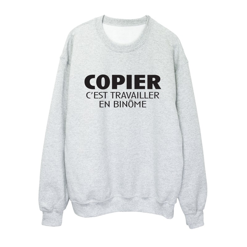 Sweat shirt imprimé citation humour Copier c'est travailler en binôme