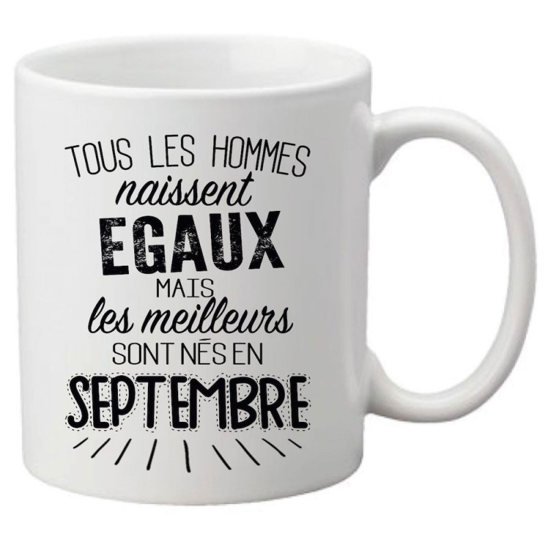 Mug tasse céramique imprimé citation Tous les hommes naissent égaux mais les meilleurs sont nés en Septembre
