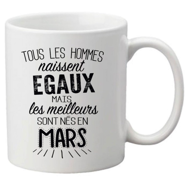 Mug tasse céramique imprimé citation Tous les hommes naissent égaux mais les meilleurs sont nés en mars