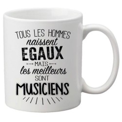 Mug tasse céramique imprimé citation Tous les hommes naissent égaux mais les meilleurs sont musiciens