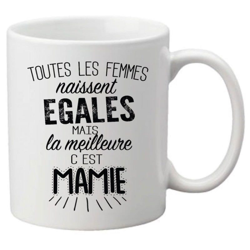Mug tasse céramique imprimé citation Toutes les femmes naissent égales mais la meilleure c'est mamie
