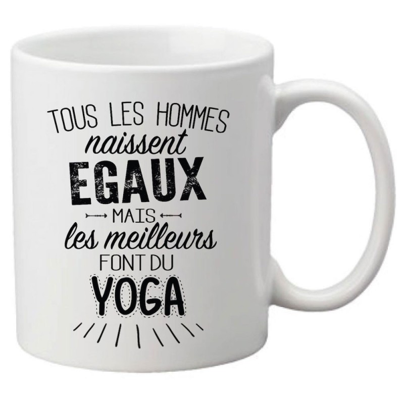 Mug tasse céramique imprimé citation Tous les hommes naissent égaux mais les meilleurs font du yoga