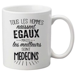 Mug tasse céramique imprimé citation Tous les hommes naissent égaux mais les meilleurs sont médecins