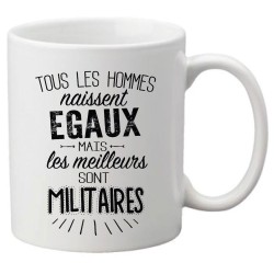 Mug tasse céramique imprimé citation Tous les hommes naissent égaux mais les meilleurs sont militaires