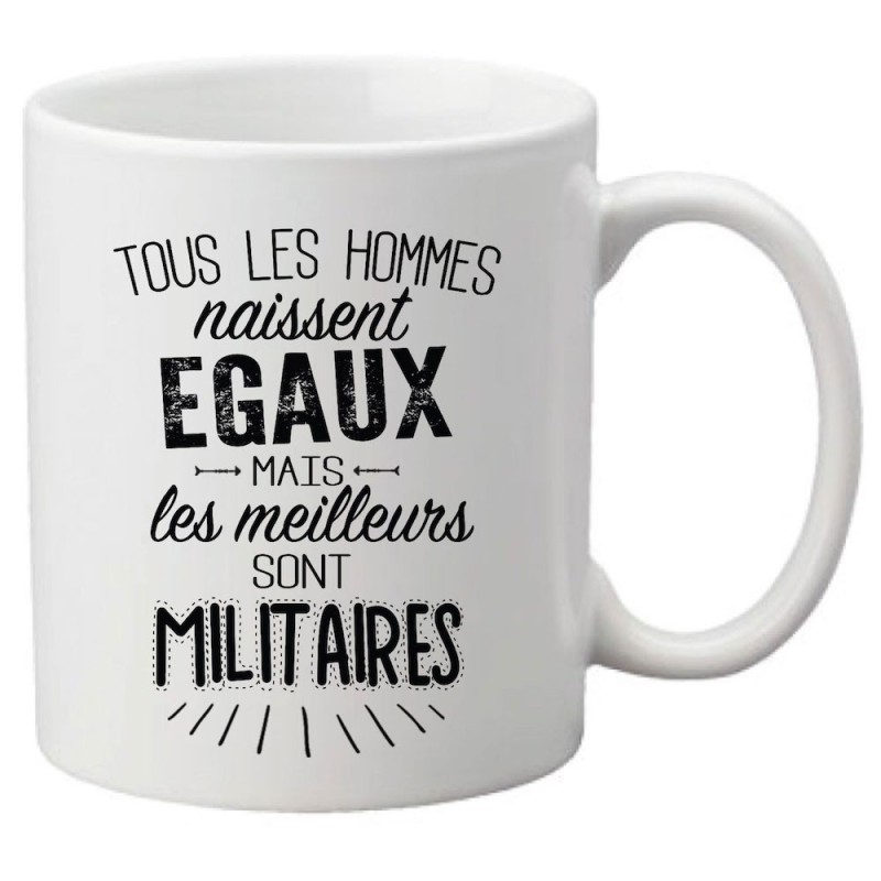 Mug tasse céramique imprimé citation Tous les hommes naissent égaux mais les meilleurs sont militaires