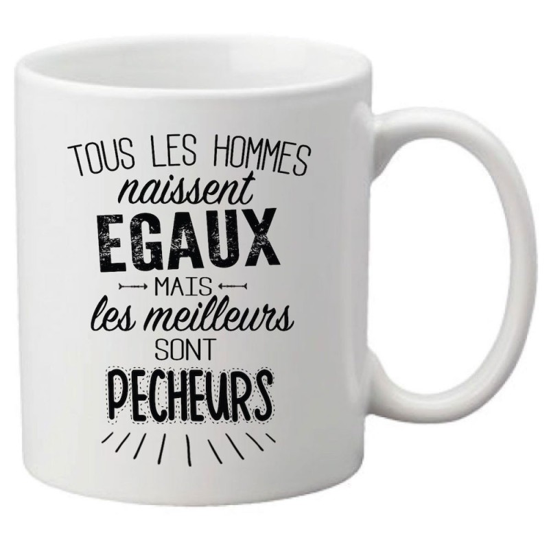 Mug tasse céramique imprimé citation Tous les hommes naissent égaux mais les meilleurs sont pêcheurs