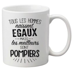 Mug tasse céramique imprimé citation Tous les hommes naissent égaux mais les meilleurs sont pompiers