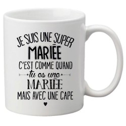 Mug tasse céramique imprimé citation Je suis une super mariée