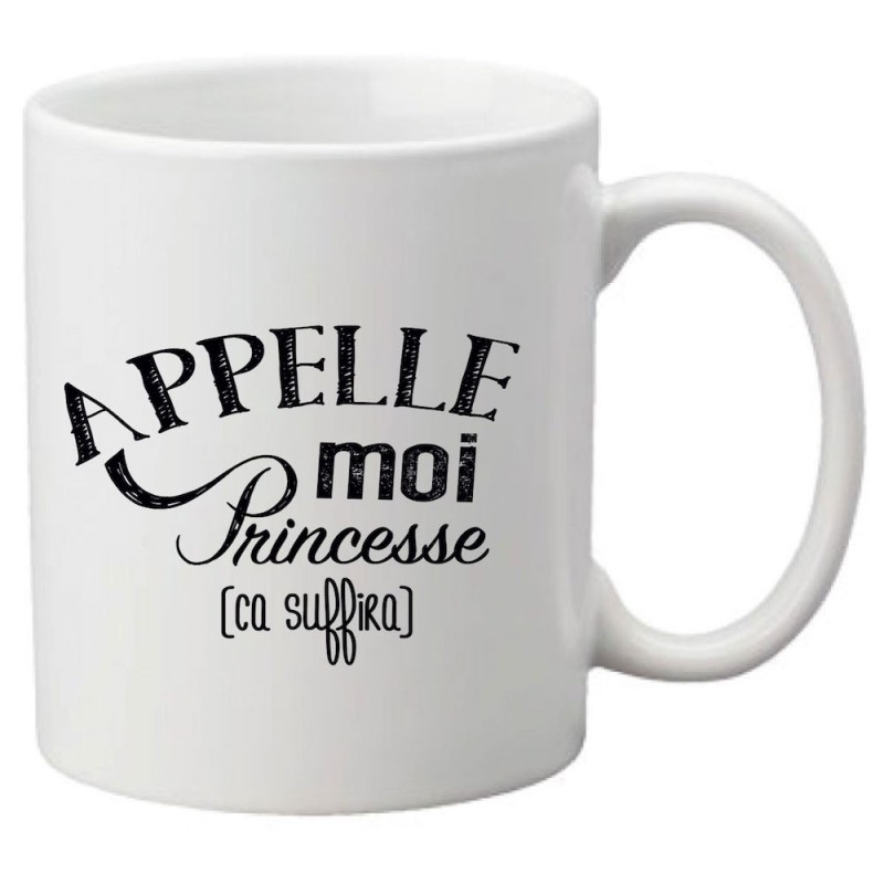 Mug tasse céramique imprimé citation Appelle moi princesse ca suffira