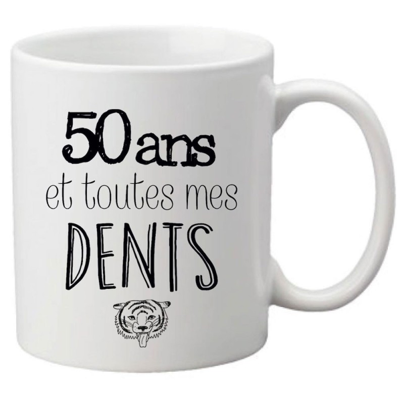 Mug tasse céramique imprimé citation Anniversaire 50 ans et toutes mes dents