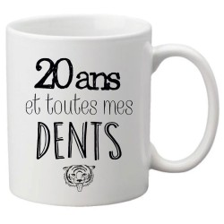 Mug tasse céramique imprimé citation anniversaire 20 ans et toutes mes dents