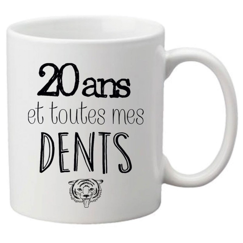 Mug tasse céramique imprimé citation anniversaire 20 ans et toutes mes dents