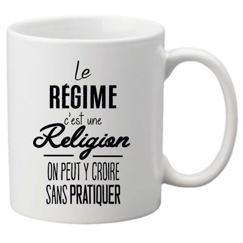 Mug tasse céramique imprimé citation Le régime c'est une religion on peut y croire sans pratiquer