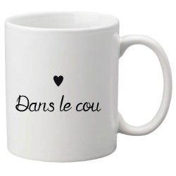 Mug tasse céramique imprimé citation coeur dans le cou