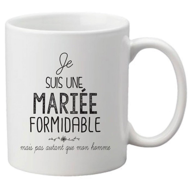 Mug tasse céramique imprimé citation  Je suis une mariée formidable mais pas autant que mon homme