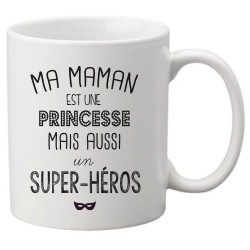 Mug tasse céramique imprimé citation Ma maman est une princesse mais aussi un super héros
