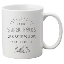 Mug tasse céramique imprimé citation illustration humour Il y a des super héros qui ne portent pas de cape on les appelle amis