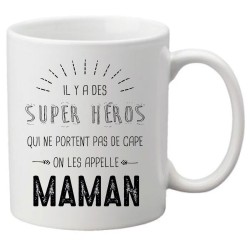 Mug tasse céramique imprimé citation illustration humour Il y a des super héros qui ne portent pas de cape on les appelle Maman