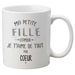 Mug tasse céramique imprimé citation illustration Ma petite fille d'amour je t'aime de tout mon coeur