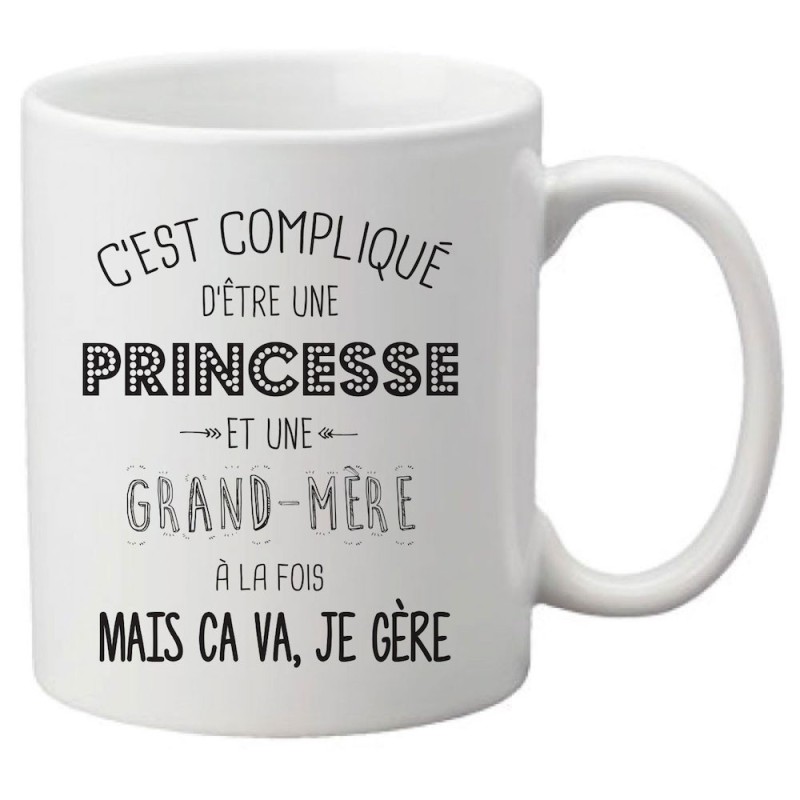 Mug tasse céramique imprimé citation illustration C'est compliqué d'être une princesse et une grand mère a la fois mais ça va je