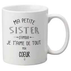 Mug tasse céramique imprimé citation illustration Ma petite sister d'amour je t'aime de tout mon coeur