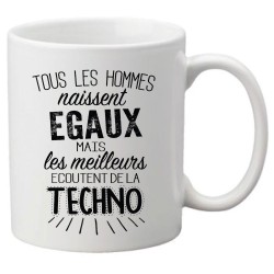 Mug tasse céramique imprimé citation Tous les hommes naissent égaux mais les meilleurs écoutent de la techno