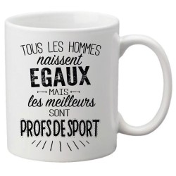Mug tasse céramique imprimé citation Tous les hommes naissent égaux mais les meilleurs sont profs de sport