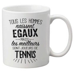 Mug tasse céramique imprimé citation Tous les hommes naissent égaux mais les meilleurs sont joueurs de tennis