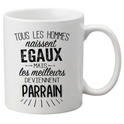 Mug tasse céramique imprimé citation Tous les hommes naissent égaux mais les meilleurs deviennent parrain