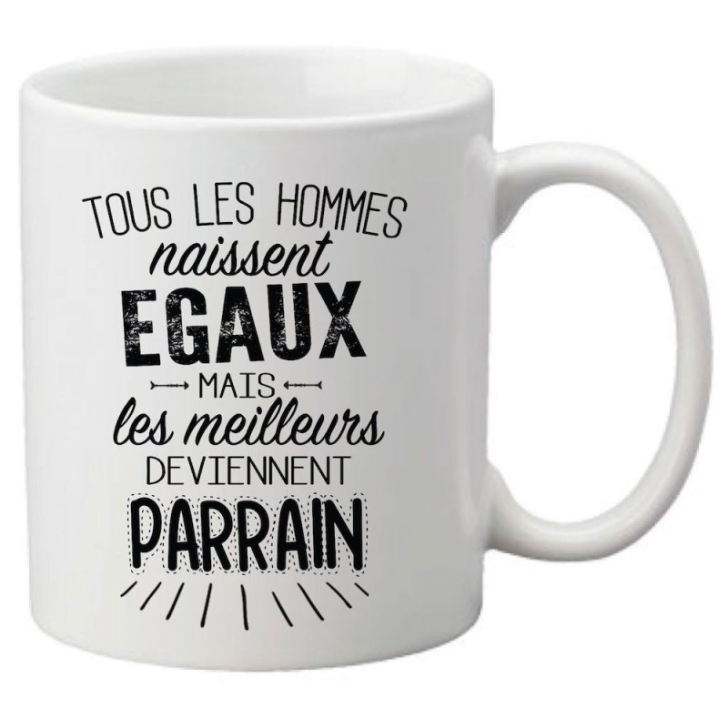 Mug tasse céramique imprimé citation Tous les hommes naissent égaux mais les meilleurs deviennent parrain