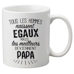 Mug tasse céramique imprimé citation Tous les hommes naissent égaux mais les meilleurs deviennent papa