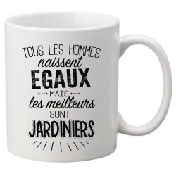 Mug tasse céramique imprimé citation Tous les hommes naissent égaux mais les meilleurs sont jardiniers