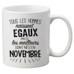 Mug tasse céramique imprimé citation Tous les hommes naissent égaux mais les meilleurs sont nés en novembre