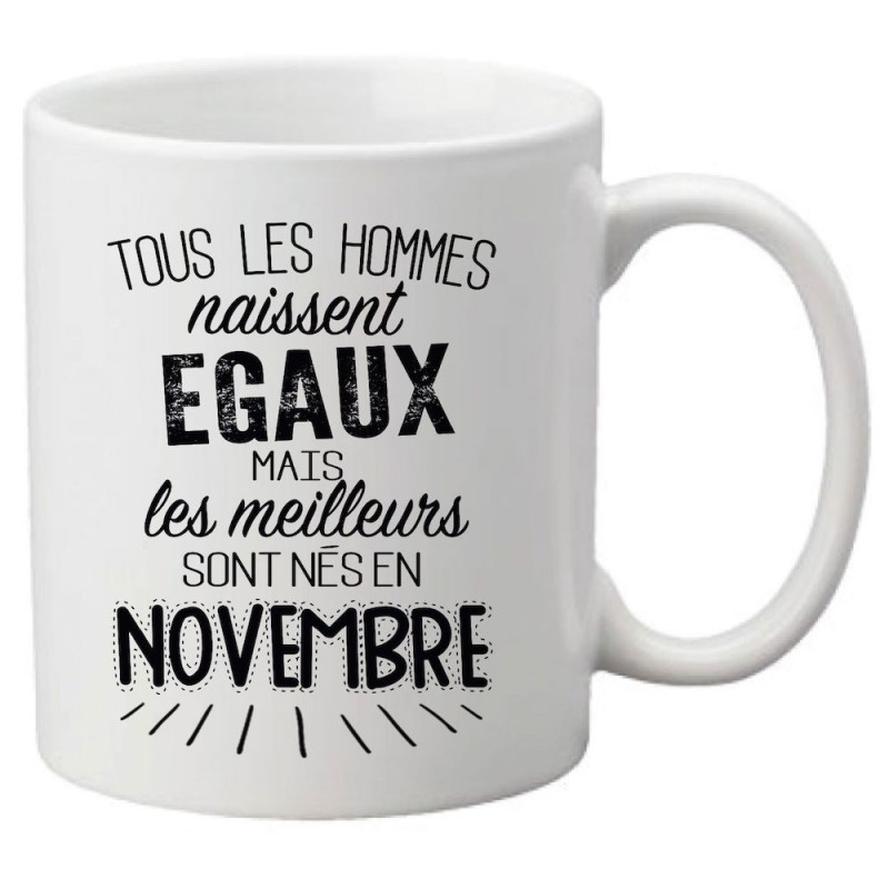 Mug tasse céramique imprimé citation Tous les hommes naissent égaux mais les meilleurs sont nés en novembre