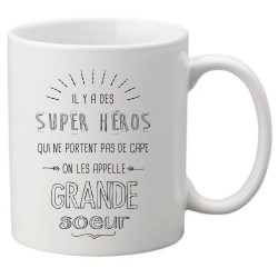 Mug tasse céramique imprimé citation humour Il y a des super héros qui ne portent pas de cape on les appelle grande soeur