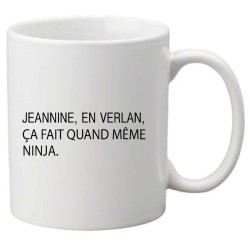 Mug tasse céramique imprimé citation humour Jeannine en verlan ca fait quand même ninja