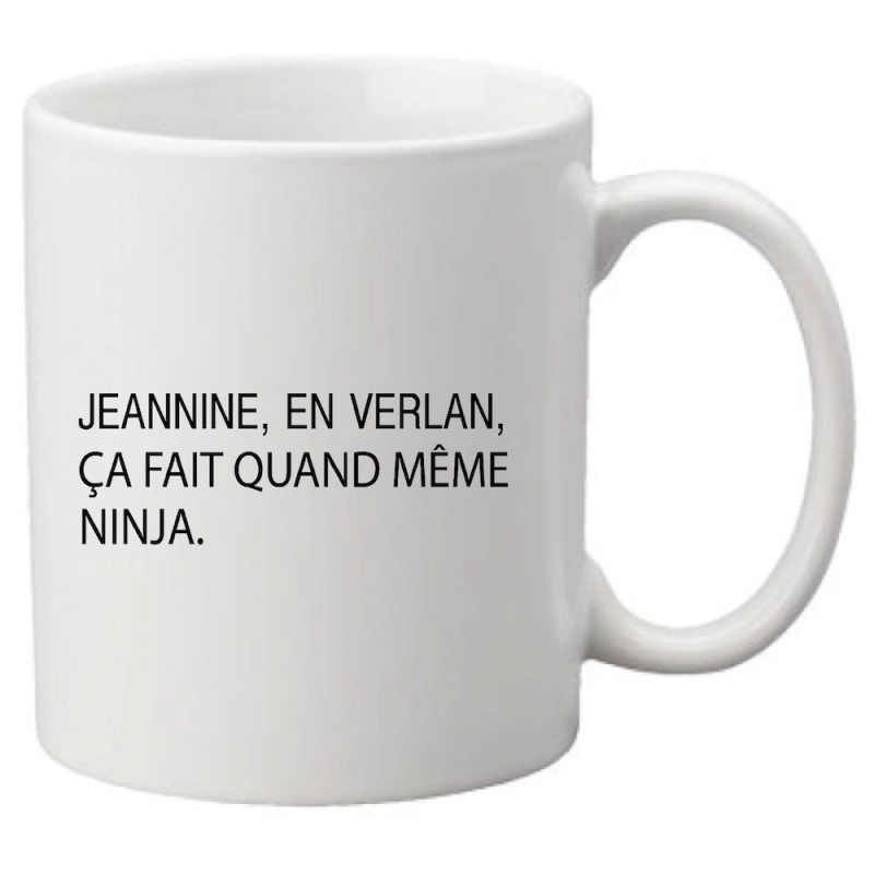 Mug tasse céramique imprimé citation humour Jeannine en verlan ca fait quand même ninja